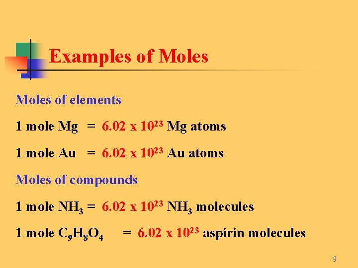 Examples of Moles of elements 1 mole Mg = 6. 02 x 1023 Mg