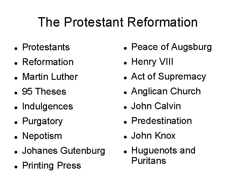 The Protestant Reformation Protestants Peace of Augsburg Reformation Henry VIII Martin Luther Act of