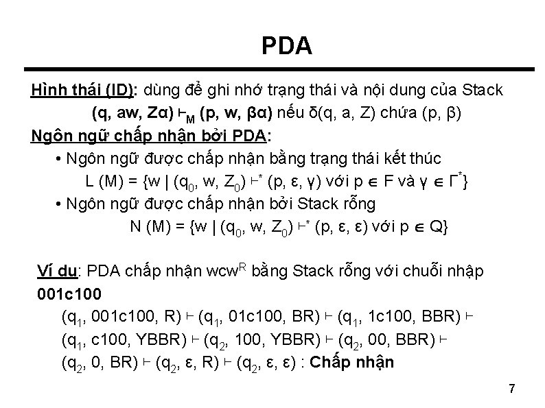 PDA Hình thái (ID): dùng để ghi nhớ trạng thái và nội dung của