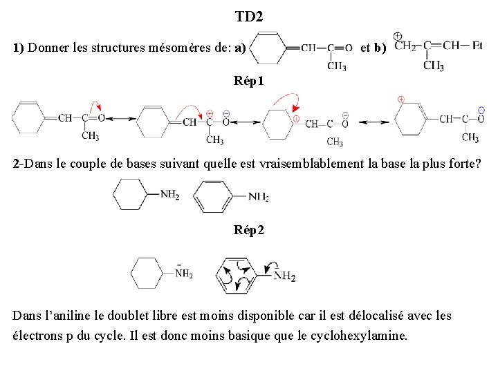 TD 2 1) Donner les structures mésomères de: a) et b) Rép 1 2 TD 2 1) Donner les structures mésomères de: a) et b) Rép 1 2