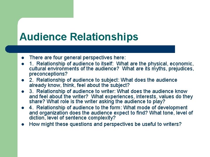 Audience Relationships l l l There are four general perspectives here: 1. Relationship of