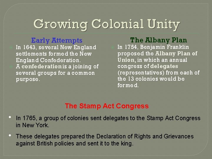 Growing Colonial Unity The Albany Plan Early Attempts In 1643, several New England settlements Growing Colonial Unity The Albany Plan Early Attempts In 1643, several New England settlements