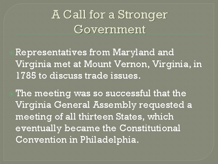 A Call for a Stronger Government Representatives from Maryland Virginia met at Mount Vernon,