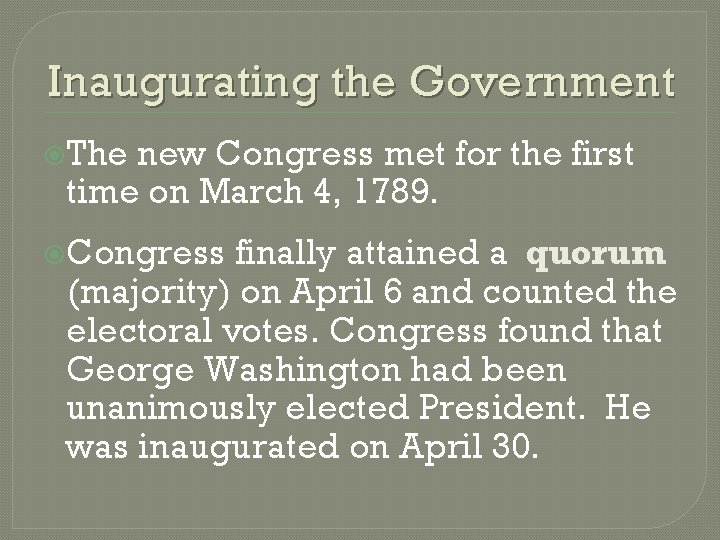 Inaugurating the Government The new Congress met for the first time on March 4,