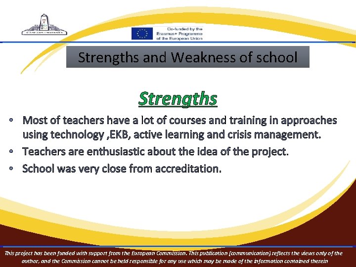 Strengths and Weakness of school Strengths • Most of teachers have a lot of