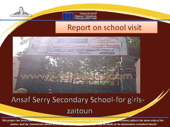 Report on school visit Ansaf Serry Secondary School-for girlszaitoun This project has been funded