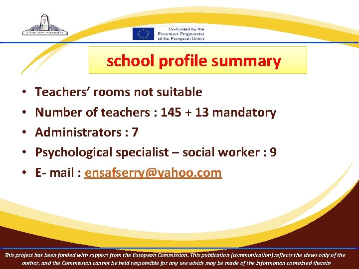 school profile summary • • • Teachers’ rooms not suitable Number of teachers :