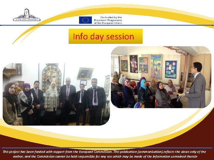 Info day session This project has been funded with support from the European Commission.
