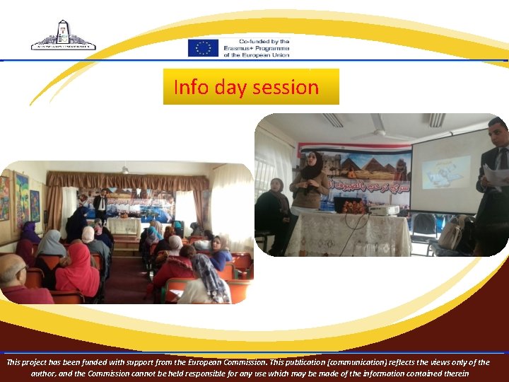 Info day session This project has been funded with support from the European Commission.
