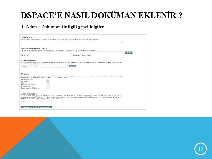 DSPACE’E NASIL DOKÜMAN EKLENİR ? 1. Adım : Doküman ile ilgili genel bilgiler 13