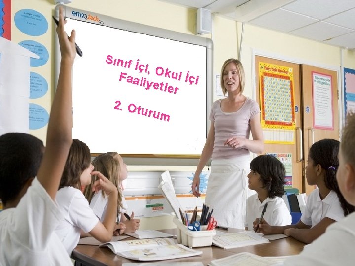 Sınıf İçi, O kul İç Faali i yetle r 2. Ot urum Sınıf İçi, O kul İç Faali i yetle r 2. Ot urum