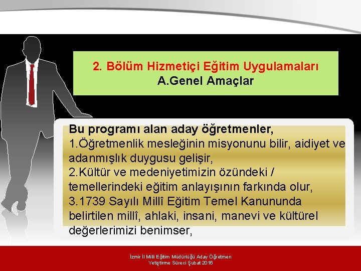 2. Bölüm Hizmetiçi Eğitim Uygulamaları. A. Genel Amaçlar Bu programı alan aday öğretmenler, 1. 2. Bölüm Hizmetiçi Eğitim Uygulamaları. A. Genel Amaçlar Bu programı alan aday öğretmenler, 1.