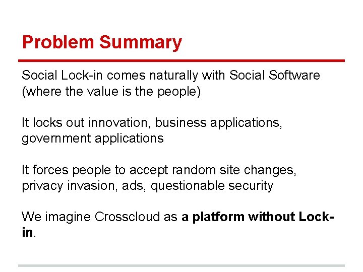 Problem Summary Social Lock-in comes naturally with Social Software (where the value is the Problem Summary Social Lock-in comes naturally with Social Software (where the value is the