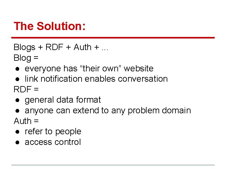 The Solution: Blogs + RDF + Auth +. . . Blog = ● everyone The Solution: Blogs + RDF + Auth +. . . Blog = ● everyone