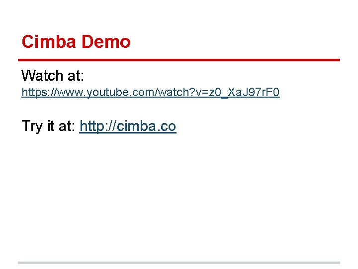 Cimba Demo Watch at: https: //www. youtube. com/watch? v=z 0_Xa. J 97 r. F Cimba Demo Watch at: https: //www. youtube. com/watch? v=z 0_Xa. J 97 r. F