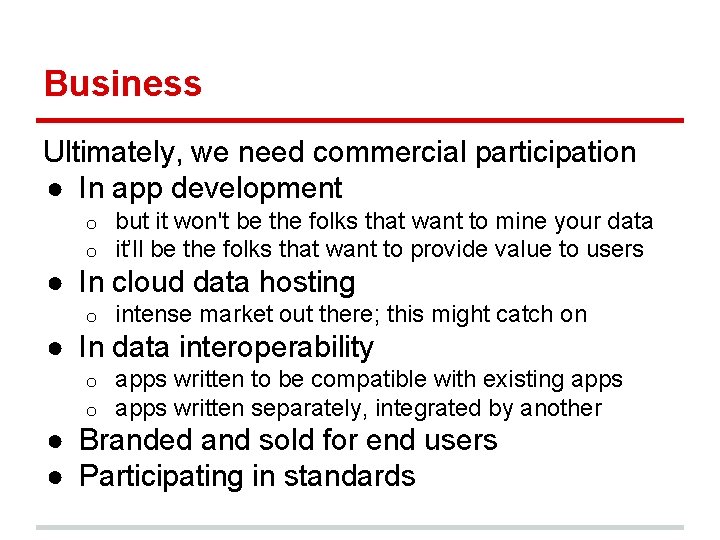 Business Ultimately, we need commercial participation ● In app development o o but it Business Ultimately, we need commercial participation ● In app development o o but it