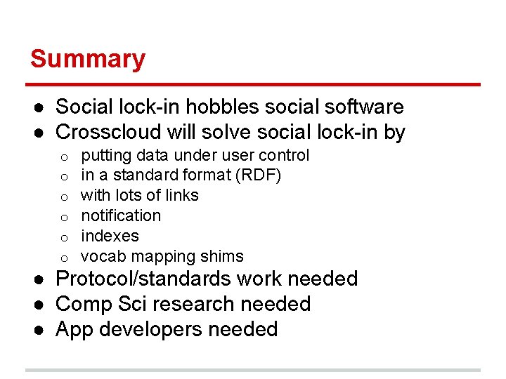 Summary ● Social lock-in hobbles social software ● Crosscloud will solve social lock-in by Summary ● Social lock-in hobbles social software ● Crosscloud will solve social lock-in by