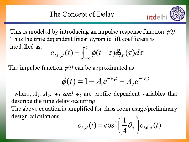 The Concept of Delay This is modeled by introducing an impulse response function (t).