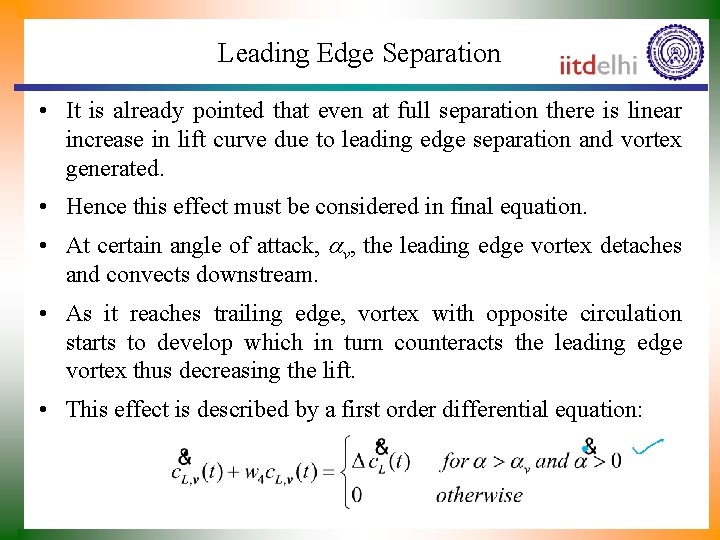 Leading Edge Separation • It is already pointed that even at full separation there