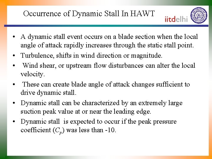 Occurrence of Dynamic Stall In HAWT • A dynamic stall event occurs on a