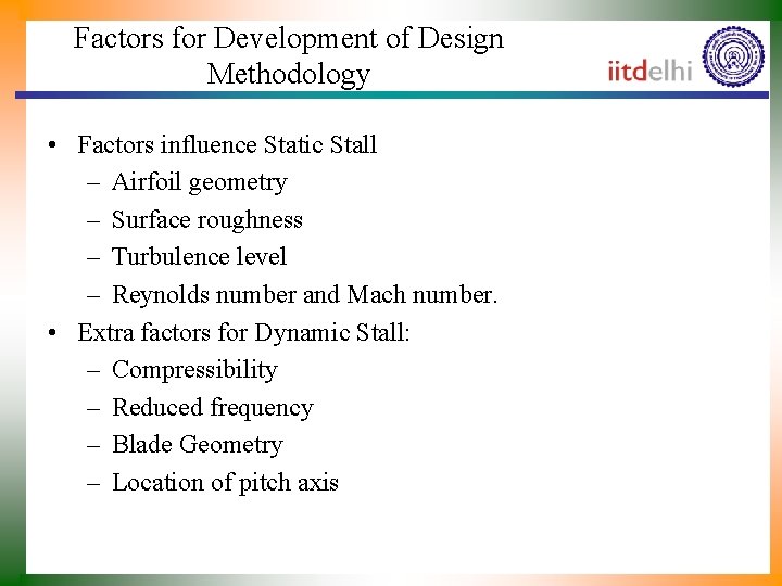 Factors for Development of Design Methodology • Factors influence Static Stall – Airfoil geometry