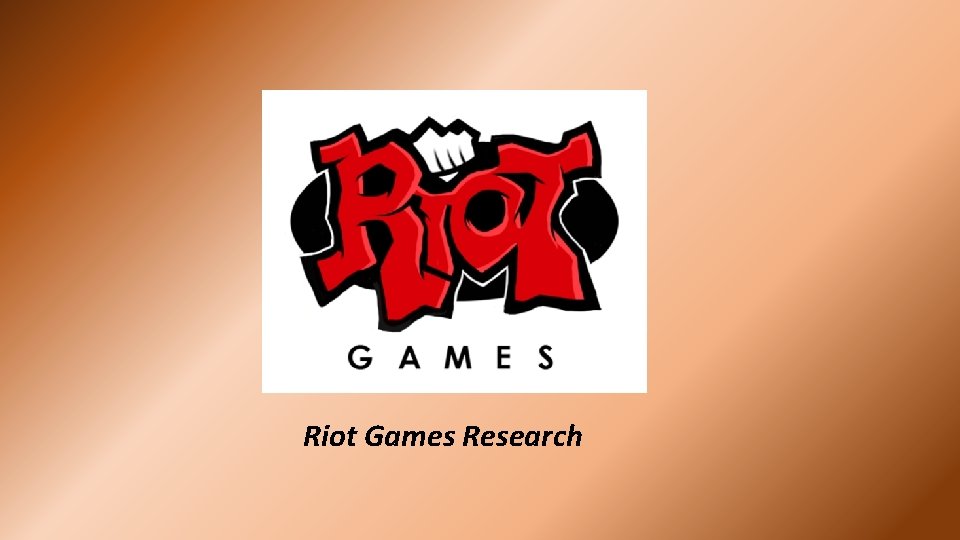 Riot Games Research 