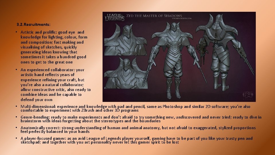 3. 2. Recruitments: • Artistic and prolific: good eye and knowledge for lighting, colour,