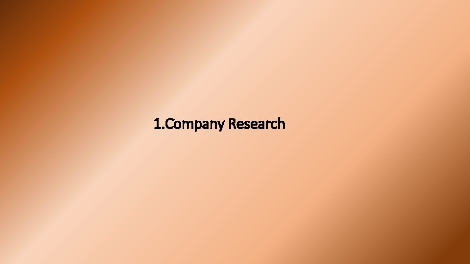 1. Company Research 