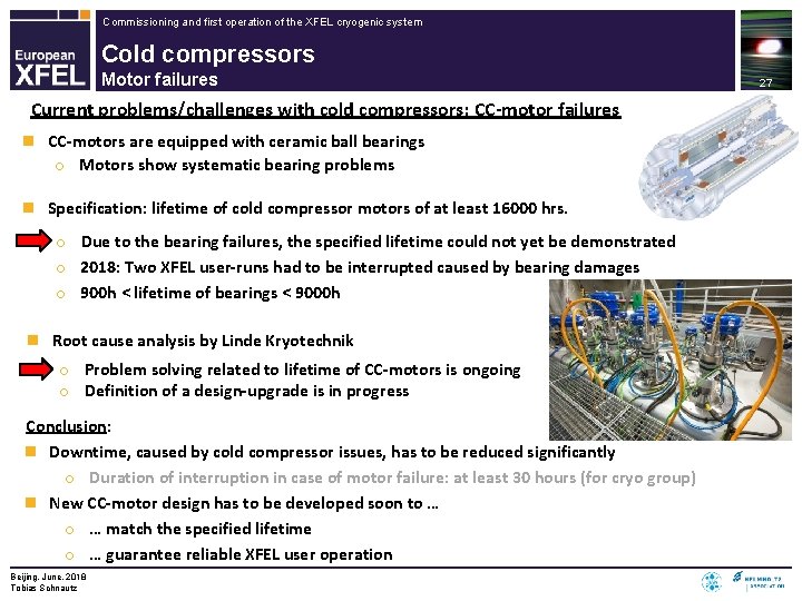 Commissioning and first operation of the XFEL cryogenic system Cold compressors Motor failures Current