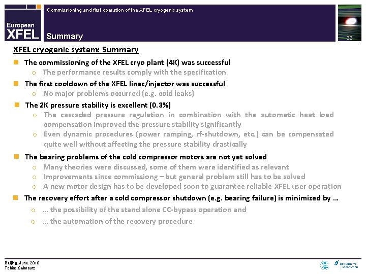 Commissioning and first operation of the XFEL cryogenic system Summary XFEL cryogenic system: Summary
