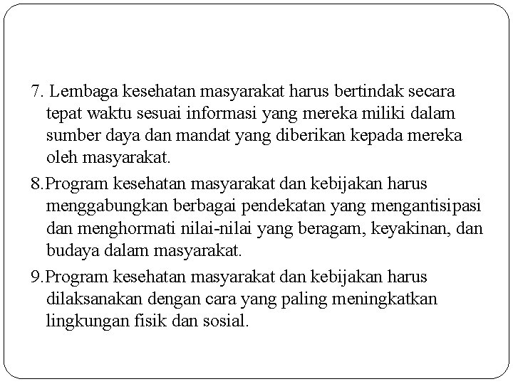 7. Lembaga kesehatan masyarakat harus bertindak secara tepat waktu sesuai informasi yang mereka miliki