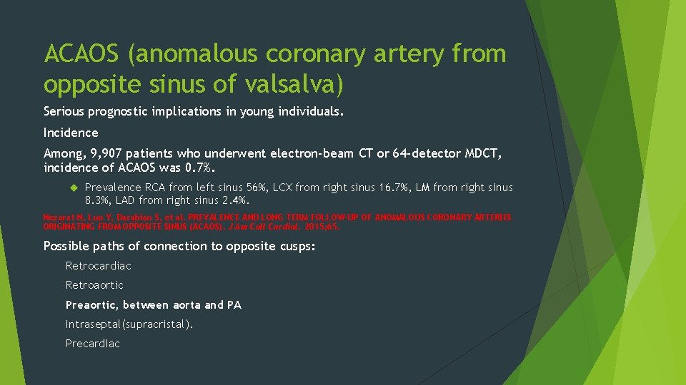 ACAOS (anomalous coronary artery from opposite sinus of valsalva) Serious prognostic implications in young