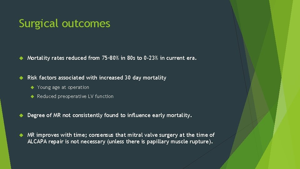 Surgical outcomes Mortality rates reduced from 75– 80% in 80 s to 0 -23%