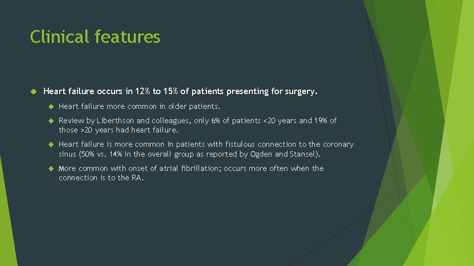 Clinical features Heart failure occurs in 12% to 15% of patients presenting for surgery.