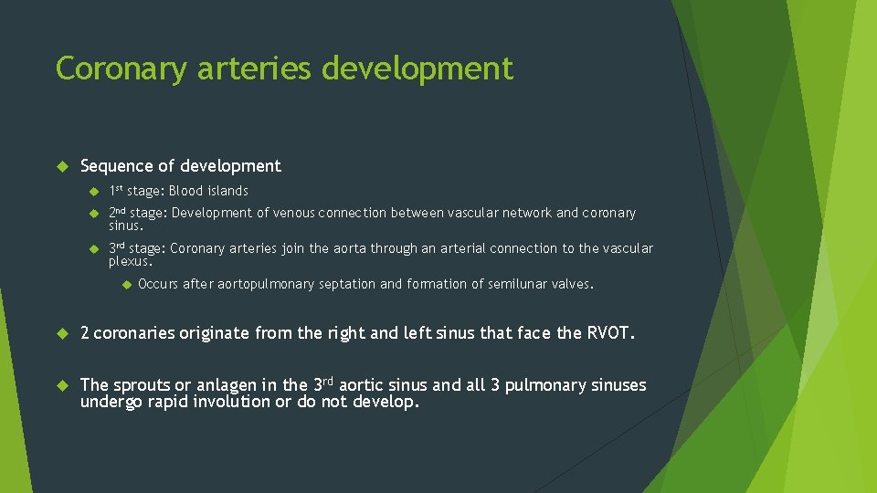 Coronary arteries development Sequence of development 1 st stage: Blood islands 2 nd stage: