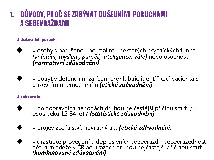 1. DŮVODY, PROČ SE ZABÝVAT DUŠEVNÍMI PORUCHAMI A SEBEVRAŽDAMI U duševních poruch: u =