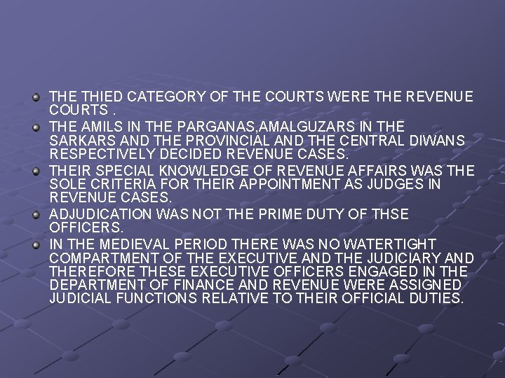 THE THIED CATEGORY OF THE COURTS WERE THE REVENUE COURTS. THE AMILS IN THE