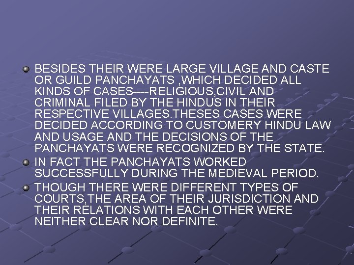 BESIDES THEIR WERE LARGE VILLAGE AND CASTE OR GUILD PANCHAYATS , WHICH DECIDED ALL