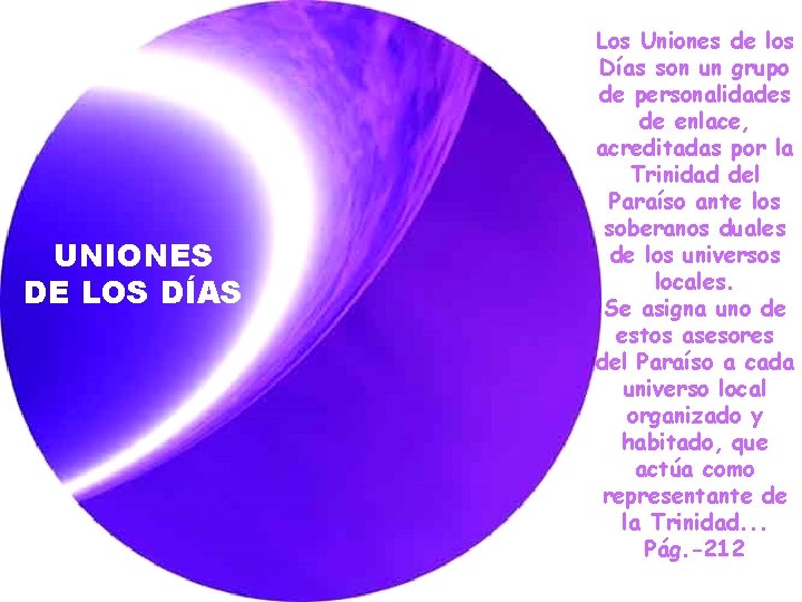 UNIONES DE LOS DÍAS Los Uniones de los Días son un grupo de personalidades
