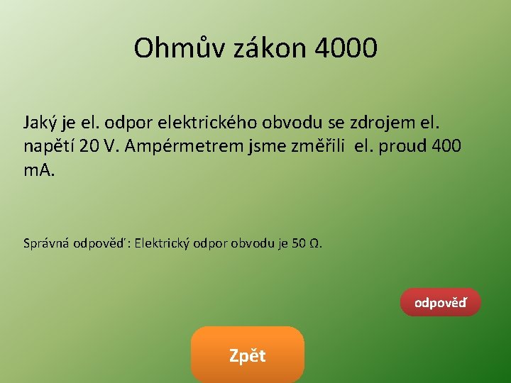 Ohmův zákon 4000 Jaký je el. odpor elektrického obvodu se zdrojem el. napětí 20