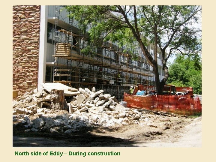 North side of Eddy – During construction 