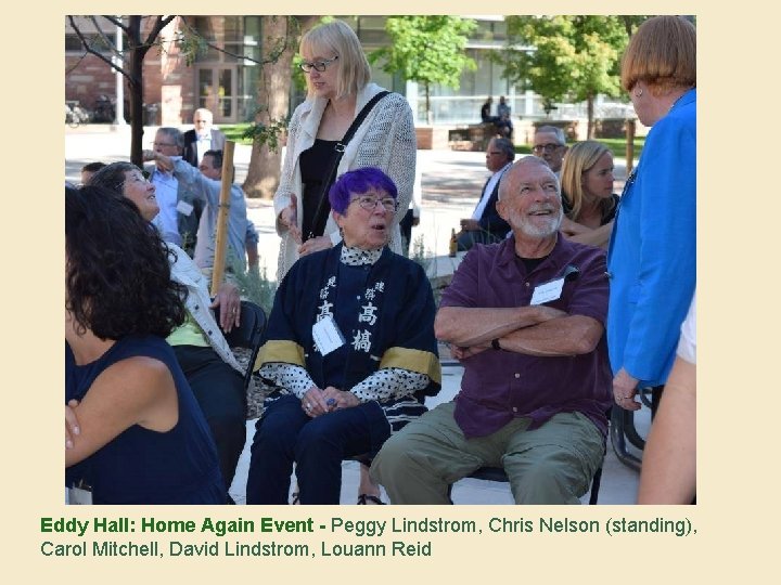 Eddy Hall: Home Again Event - Peggy Lindstrom, Chris Nelson (standing), Carol Mitchell, David