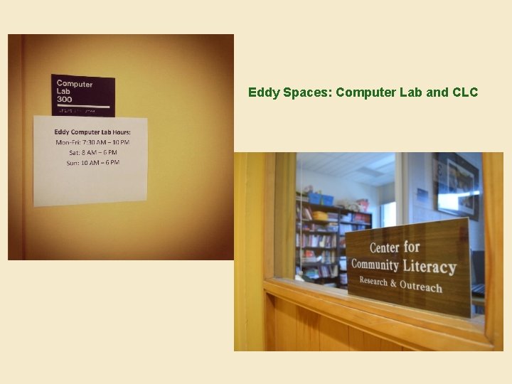 Eddy Spaces: Computer Lab and CLC 
