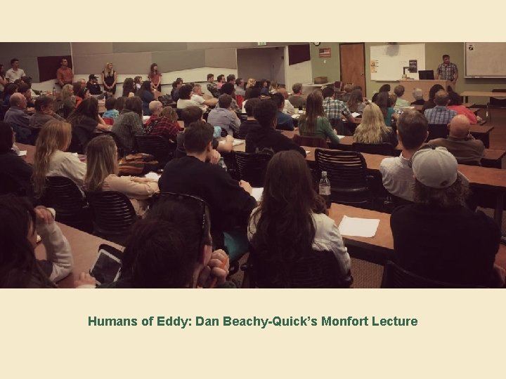 Humans of Eddy: Dan Beachy-Quick’s Monfort Lecture 