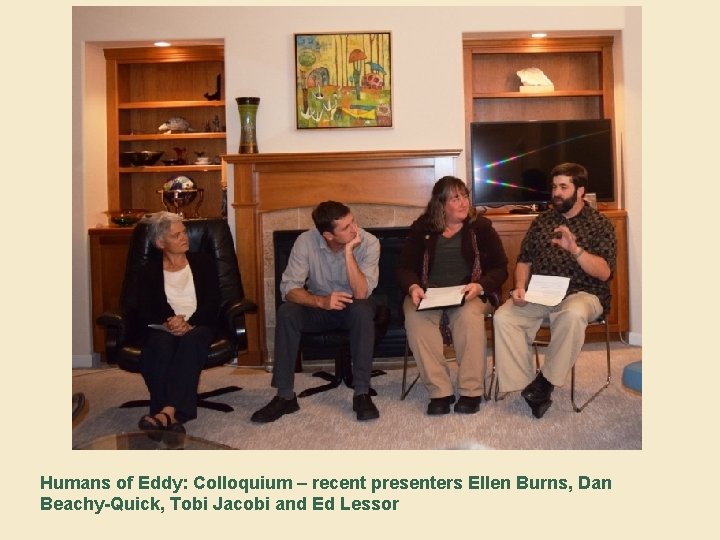 Humans of Eddy: Colloquium – recent presenters Ellen Burns, Dan Beachy-Quick, Tobi Jacobi and