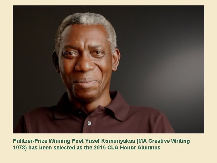 Pulitzer-Prize Winning Poet Yusef Komunyakaa (MA Creative Writing 1978) has been selected as the