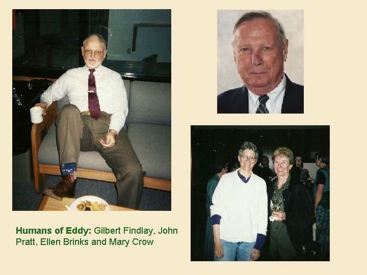 Humans of Eddy: Gilbert Findlay, John Pratt, Ellen Brinks and Mary Crow 