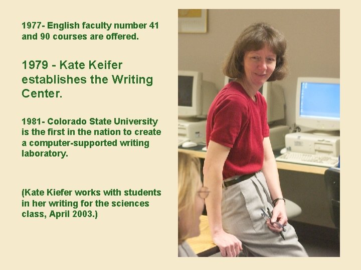 1977 - English faculty number 41 and 90 courses are offered. 1979 - Kate