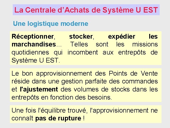 La Centrale d’Achats de Système U EST Une logistique moderne Réceptionner, stocker, expédier les