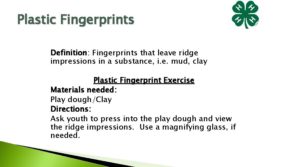 Plastic Fingerprints Definition: Fingerprints that leave ridge impressions in a substance, i. e. mud, Plastic Fingerprints Definition: Fingerprints that leave ridge impressions in a substance, i. e. mud,